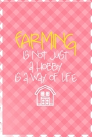 Farming Is Not Just A Hobby Is A Way Of Life: All Purpose 6x9 Blank Lined Notebook Journal Way Better Than A Card Trendy Unique Gift Checkered Pink Farmer 1694463583 Book Cover