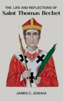 The Life And Reflections Of Saint Thomas Becket B0GW11TXR4 Book Cover