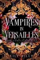 Vampires in Versailles: The Complete Series B0FT1FCHH7 Book Cover
