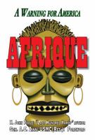 Afrique: A Warning For America 0981865909 Book Cover