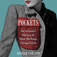 Pockets: An Intimate History of How We Keep Things Close Library Edition 1668638908 Book Cover