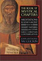 The Book of Mystical Chapters: Meditations on the Soul's Ascent, from the Desert Fathers and Other Early Christian Contemplatives