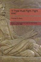 If Thee Must Fight, Fight Well 1460976320 Book Cover
