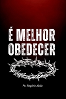 É Melhor Obedecer (Portuguese Edition) 6500868900 Book Cover