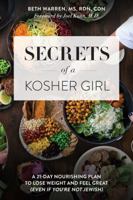 Secrets of a Kosher Girl: A 21-Day Nourishing Plan to Lose Weight and Feel Great 1682614999 Book Cover