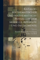Katalog Mathematischer Und Mathematisch-Physikalischer Modelle, Apparate Und Instrumente 1021343595 Book Cover