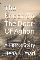 The Knock On The Door- Of Aghori: A Horror Story B0GNYZ2K1P Book Cover