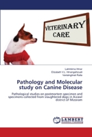Pathology and Molecular study on Canine Disease 6205500515 Book Cover
