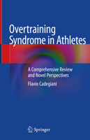 Overtraining Syndrome in Athletes: A Comprehensive Review and Novel Perspectives 3030526305 Book Cover