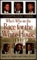Campaign 1996: Who's Who in the Race for the White House 0061009938 Book Cover