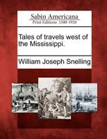 Tales of Travels West of the Mississippi. 1275797695 Book Cover