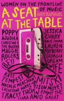 A Seat at the Table: Interviews with Women on the Frontline of Music 0349009848 Book Cover
