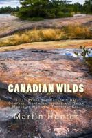 Canadian Wilds: Tells About the Hudson's Bay Company, Northern Indians and Their Modes of Hunting, Trapping, Etc 9354205232 Book Cover