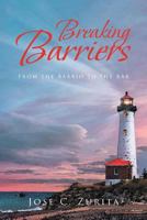 Breaking Barriers: From the Barrio to the Bar 1644167727 Book Cover