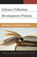 Library Collection Development Policies: A Reference and Writers' Handbook 0810845563 Book Cover
