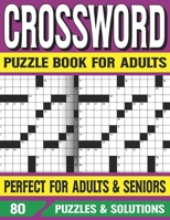Crossword Puzzle Book For Adults: Fun & Challenging Adult Activity Book For Seniors Adults Women and Puzzle Fans With Solution B093KNBP33 Book Cover
