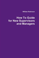 How To Guide for New Supervisors and Managers 1105654346 Book Cover