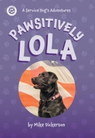 Pawsitively Lola (A Service Dog's Adventures) 1039198457 Book Cover