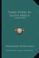Three Weeks in South Africa: A Diary 1241489998 Book Cover