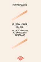 L'Ïle de la Réunion (1961-2020): de la Plantation Au Capitalisme Dépendant (French Edition) B098GL4147 Book Cover