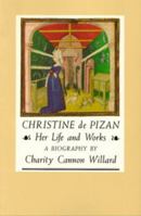 Christine De Pizan: Her Life and Works 0892551526 Book Cover