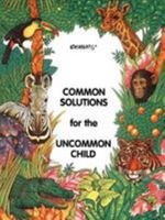 Common Solutions for the Uncommon Child 1558640088 Book Cover