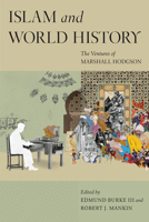 Islam and World History: The Ventures of Marshall Hodgson (Silk Roads) 022658478X Book Cover