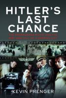 Hitler's Last Chance: Kolberg: The Propaganda Movie and the Rise and Fall of a German City 1399072978 Book Cover