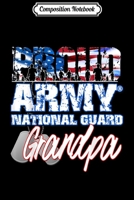 Composition Notebook: Proud Patriotic Army National Guard Grandpa USA Flag Men Journal/Notebook Blank Lined Ruled 6x9 100 Pages 1698869770 Book Cover