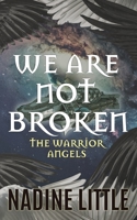 We Are Not Broken 1838088490 Book Cover