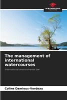 The management of international watercourses 6630421302 Book Cover