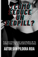 ¿Comó seduce un Redpill? B08T6PB8VM Book Cover