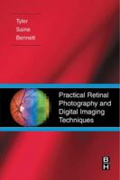 Practical Retinal Photography and Digital Imaging Techniques 0750673710 Book Cover