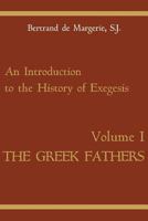 An Introduction to the History of Exegesis: Vol. I: Greek Fathers. (Introduction to the History of Exegesis) 1879007053 Book Cover