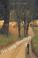 Our Long Goodbye 1479707635 Book Cover
