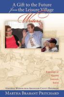 A Gift to the Future from Leisure Village Writers 0998376906 Book Cover