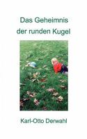 Das Geheimnis der runden Kugel: Ein Lesebuch 3833421363 Book Cover