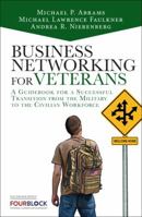 Business Networking for Veterans: A Guidebook for a Successful Military Transition Into the Civilian Workforce 0133741613 Book Cover