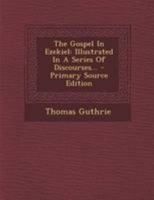 The Gospel in Ezekiel 1017241945 Book Cover