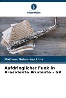 Aufdringlicher Funk in Presidente Prudente - SP (German Edition) 6208079802 Book Cover
