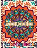 Mandala Coloring Book: Wonderful Mandalas High-Quality Coloring Book 100 Mandala Images Stress Management Coloring Book For Relaxation, Meditation, Happiness & Relief 1078283842 Book Cover