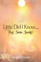 Little did I know! Thus Sonia speaks 9390266076 Book Cover