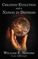 Creation-Evolution and Nation in Distress 0741447185 Book Cover