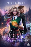 Innocence blanche: La Guilde des émotions, T1 (French Edition) B0DRHZDMWH Book Cover