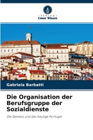 Die Organisation der Berufsgruppe der Sozialdienste 6204117017 Book Cover
