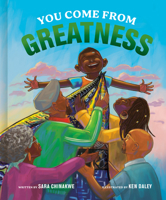 You Come from Greatness: A Celebration of Black History: A Picture Book 0593578287 Book Cover