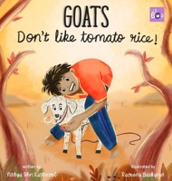 Goats Don't Like Tomato Rice: A Village Adventure of a Boy and His Picky Goat 8198463747 Book Cover