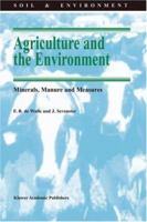 Agriculture and the Environment - Minerals, Manure and Measures 0792347943 Book Cover