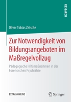 Zur Notwendigkeit Von Bildungsangeboten Im Ma?regelvollzug : P?dagogische Hilfsma?nahmen in der Forensischen Psychiatrie 3658296968 Book Cover