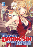 Trapped in a Dating Sim: The World of Otome Games Is Tough for Mobs (Manga) Vol. 2 1648274471 Book Cover